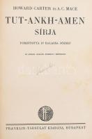 [Howard Carter (1874-1939), Arthur Cruttenden Mace (1874-1928] Carter, Howard - Mace, A[rthur] C[ruttenden]: Tut-Ankh-Amen sírja. Fordította: Dr. Balassa József. Az angol kiadás eredeti képeivel. Modern Utazók Felfedezők Könyvtára. Bp.,[1929], Franklin, 1 t. 169+1 p.+62 t. Kiadói dúsan aranyozott egészvászon sorozatkötés, a borítón apró kopásnyomokkal, kissé sérült kötéssel, helyenként kissé foltos lapokkal, 5/6. táblán apró lapszéli sérüléssel.