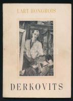 Derkovits. 33 planches dont une en couleurs. Introduction de Eugene Kopp. L&#039;Art Hongrois. Bp.,1944, Új Idők, 16+33 t. Francia nyelven. Kiadói papírkötés.