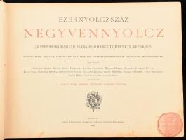 Ezernyolczszáz negyvennyolcz. Az 1848/49-iki magyar szabadságharcz története képekben. Egykorú képek...
