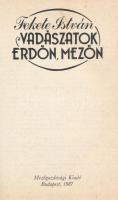Fekete István: Vadászatok erdőn, mezőn. Bp., 1987, Mezőgazdasági Kiadó. Első kiadás. Kiadói egészvás...