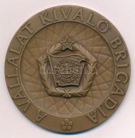 Vincze Dénes (1914-1972) DN A Vállalat Kiváló Brigádja egyoldalas bronz emlékérem (70mm) T:1-
