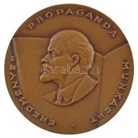 DN Eredményes Propaganda Munkáért egyoldalas bronz emlékérem (70mm) T:1-