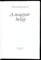 Veér András: A magyar beteg. Bp., [2003], Hungalibri. Kiadói kartonált papírkötés, sérült borítóval/...