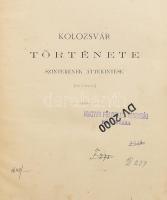 Jakab Elek: Kolozsvár története. Oklevéltárral. I-III. köt. I. köt.: Ős-, ó - és középkor. (513 Kr. ...