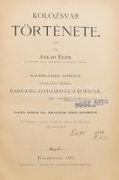 Jakab Elek: Kolozsvár története. Oklevéltárral. I-III. köt. I. köt.: Ős-, ó - és középkor. (513 Kr. ...