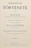 Jakab Elek: Kolozsvár története. Oklevéltárral. I-III. köt. I. köt.: Ős-, ó - és középkor. (513 Kr. ...