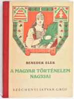 Benedek Elek: A magyar történelem nagyjai. Széchenyi István gróf Bp., 1914, Athenaeum. Kiadói, festett, félvászon kötésben szép állapotban