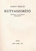 Duray Miklós: Kutyaszorító. (Önéletrajz és beszélgetések önmagammal). New York, 1983, Püski, 159 p. Első kiadás. Emigráns kiadás. Kiadói egészvászon-kötés, jó állapotban.