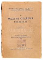 Futó Mihály: A magyar gyáripar története I. köt.: A gyáripar kialakulása az első állami iparfejlesztési törvényig. (1881.) A Magyar Gazdaságkutató Intézet 26. számú különkiadványa. Bp., 1944., Magyar Gazdaságkutató Intézet, 468 p. Unicus! Kiadói papírkötés, szakadt borítóval, sérült gerinccel.