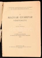 Futó Mihály: A magyar gyáripar története I. köt.: A gyáripar kialakulása az első állami iparfejleszt...