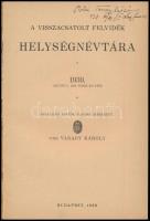 Vitéz Várady Károly: A visszacsatolt Felvidék helységnévtára. Bp., 1939, Hornyánszky. Kiadói papírkö...
