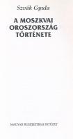Szvák Gyula: A moszkvai Oroszország története. Bp., 1997., Magyar Ruszisztikai Intézet. Kiadói papír...