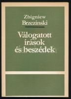 Zbigniew Brzezenski: Válogatott írások és beszédek. h.n. ,é.n., k.n.,145+2 p. Számozott, 198. számú példány. Kiadói papírkötésben. Zárt terjesztésű, kereskedelmi forgalomba nem került!