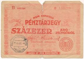 1946. 100.000AP nem kamatozó Pénztárjegy "Másra át nem ruházható", "M. KIR. POSTATAKARÉKPÉNZTÁR - FŐPÉNZTÁR" bélyegzéssel, "153209" sorszámmal T:III- középső hajtás mentén szakadás, sarokhajlás, ly. Adamo P58