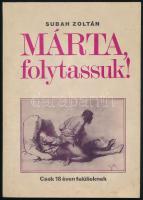 Subah Zoltán: Márta, folytassuk! Zichy Mihály erotikus illusztrációval. Bp., 1990., Pallwest. Kiadói papírkötés. 40 kép