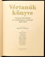 Vértanúk könyve. A magyar forradalom és szabadságharc mártírjai. 1848-1854. Szerk.: Hermann Róbert. ...