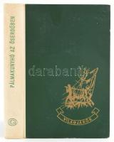 Molnár Gábor: Pálmakunyhó az őserdőben. A szerző, Molnár Gábor (1908-1980) által ALÁÍRT példány. Vil...