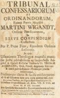 Martin Wigandt: Tribunalis Confessariorum et Ordinandorum. Viennae, 1745., Johannis Jacobi Jahn. 621p + index + 51 p. Korabeli javított félbőr kötésben, kissé körbevágott