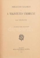 Mikszáth Kálmán: A tekintetes vármegye. Igaz történetek. Mikszáth Kálmán munkái. Bp., 1892, Révai, 6...