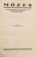 Vágó Géza: Mózes. A bibliai Mózes rekonstruált életének regénye öt könyvben. DEDIKÁLT! Bp.,[1916.], Herkules, 190 p. A borító Gara Zoltán munkája. A könyvben egészoldalas illusztrációkkal, közte J. E. Millais, Gara Zoltán, Hans Holbein és Gustav Doré és mások munkáival illusztrált. Átkötött félvászon-kötés, a borítón kis kopásnyomokkal.