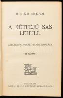 Bruno Brehm: A magyar nemzet tragédiájának regényes korrajza. Ferenc Ferdinánd meggyilkolásától a bé...