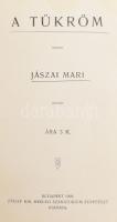 Jászai Mari: A tükröm. Bp., 1909., József Kir. Herceg Szanatórium Egyesület, (Székesfehérvár, Számmer Imre-ny.), 4+245 p. Egyetlen kiadás. Átkötött félvászon-kötésben.