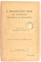 A nem-keresztény népek hite, istentisztelete, hagyományai és szertartásai. Összeáll.: Erhardt Viktor. Esztergom, 1904, Buzárovits Gusztáv. Kiadói javított papírkötésben