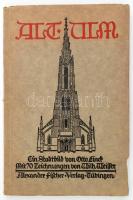 Otto Linck: Alt-Ulm. Das bild einer schwäbischen Reichstadt von- -. Tübingen, 1924., Alexander Fischer. Német nyelven. Gazdag képanyaggal illusztrált. Kiadói papírkötés,