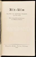 Otto Linck: Alt-Ulm. Das bild einer schwäbischen Reichstadt von- -. Tübingen, 1924., Alexander Fisch...