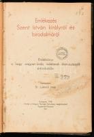 Emlékezés Szent István királyról és birodalmáról. Emlékkönyv a nagy magyar király halálának kilencszázadok évfordulóján. Bp., 1938, Magyar Nemzeti Szövetség,(Vác, Kapisztrán-ny.) Fekete-fehér szövegközi fotókkal, rajta Wekerle Sándor, Tisza Kálmán, Tisza István, Apponyi Albert, IV. Károly, Zita királyné és mások fotóival, valamint Trianon térképpel. Benne: Magyarország története a kiegyezéstől a Trianoni békéig (1867-1920). Átkötött félvászon-kötés, kopott borítóval, foltos lapokkal, a címlapon sérüléssel, bélyegzésekkel.