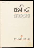 cca 1934 ÁTI kisatlasz. Földrajzi leírás, statisztikai adatok, 56 sokszínű és 155 szövegközti térkép...