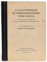 Kerbolt László: A halottkémlés és temetőrendészet útmutatója. Hatóságok, hatósági orvosok, orvoshalottkémek és halottkémek számára. Gyoma, 1936., Kner Izidor, XV+94+1 p. Kiadói félvászon-kötés, kopott borítóval, aláhúzásokkal.