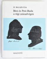 H. Balázs Éva: Bécs és Pest-Buda a régi századvégen. Bp., 1987. Magvető. Egészvászon kötésben, papír védőborítóval