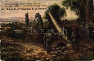 A szorgalmas Berta útban Párizs felé (a 42-es páncélzúzó a világháború meglepetése) / Die fleißige Berta (deutsches 42 cm-Geschütz) / WWI German military art postcard, artillery, mortar (EK)