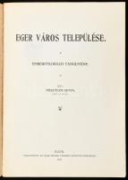 Mészáros Ervin: Eger város települése. Emberföldrajzi tanulmány. Eger, 1933., Egri Érseki Líceumi Kö...