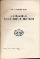 Grandpierre Edit: A kolozsvári Szent Mihály templom. Kolozsvár, 1936., Minerv-ny., 45+1 p. + 9 t. Sz...
