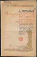 L[ev] Trotzkij: Munka, fegyelem és rend mentik meg a proletárságot. A Kommunisták Oroszországi Pártjának moszkvai városi kongresszusán, 1918. évi március hó 28-ikán mondott beszéd. Ford. Bodó Pál. Bp., 1919., Közoktatásügyi Népbiztosság, 16 p. Kiadói papírkötés, javított gerinccel, foltos, szakadt borítóval, bélyegzéssel.