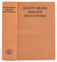 Keleti nevek magyar helyesírása. Szerk.: Ligeti Lajos, Terjék József. Bp, 1981, Akadémiai Kiadó. Kia...