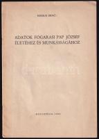 Makkai Ernő: Adatok Fogarasi Pap József életéhez és munkásságához. DEDIKÁLT! Kolozsvár, 1944., Minerva,18 p. Különlenyomat. Kiadói papírkötés.