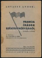 Lovassy Andor: Francia írások Székesfehérvárról (1502-1936). Székesfehérvár, 1939, szerzői kiadás, 32 p. Kiadói tűzött papírkötés, foltos borítóval. A szerző által DEDIKÁLT példány.