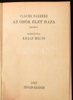 Farrére, Claude: Az örök élet háza. Ford.: Kállay Miklós. Békéscsaba, 1918, Tevan. Fantasztikus, mis...