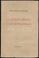 Katona József: A zsidó orvos a középkorban. Bp., 1948.,(Neuwald-ny.) Kiadói papírkötés, foltos borítóval.