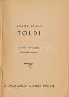 Arany János: Toldi. A "Nagyvárad" ajándék könyve. Nagyvárad, é.n., Merkur-ny., 68 p. Kiadó...
