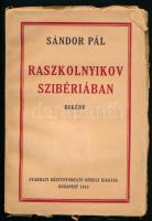 Sándor Pál: Raszkolnyikov Szibériában. Bp., 1933, Gyarmati Ferenc, 156 p. Kiadói papírkötés, sérült borítóval, helyenként kissé sérült lapszélekkel, az utolsó 4 lapot leszámítva felvágatlan.