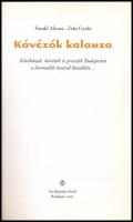 Frankl Aliona-Zeke Gyula: Kávézók kalauza. Kávéházak, kávézók és presszók Budapesten a harmadik évez...