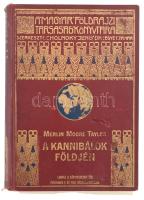 [Merlin Moore Taylor (1886-1939)] Merlin Moore Taylor: A kannibálok földjén. Barangolás Pápua szívéb...