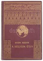 [Hedin, Sven (1865-1952)] Sven Hedin: A selyem útja. I. kötet. Ford.: vitéz Mezey Dénes. A Magyar Fö...