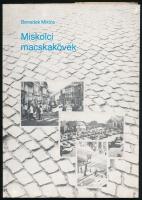 Benedek Miklós 2 műve: 

Miskolci macskakövek. Cikk-gyűjtemény. Megjelent az Észak-Magyarországban...