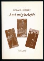 Karádi Norbert: Ami még belefér. Miskolc, 2002, Janus 62 Bt. Kiadói papírkötés, intézményi bélyegzésekkel.