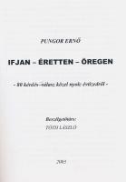 Pungor Ernő: Ifjan - éretten - öregen. 80 kérdés - válasz nyolc évtizedről. Beszélgetőtárs: Tóth Lás...